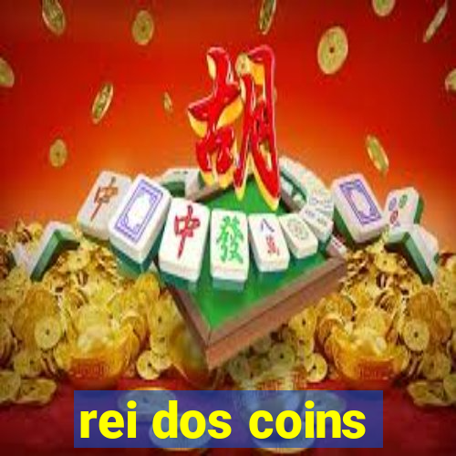 rei dos coins